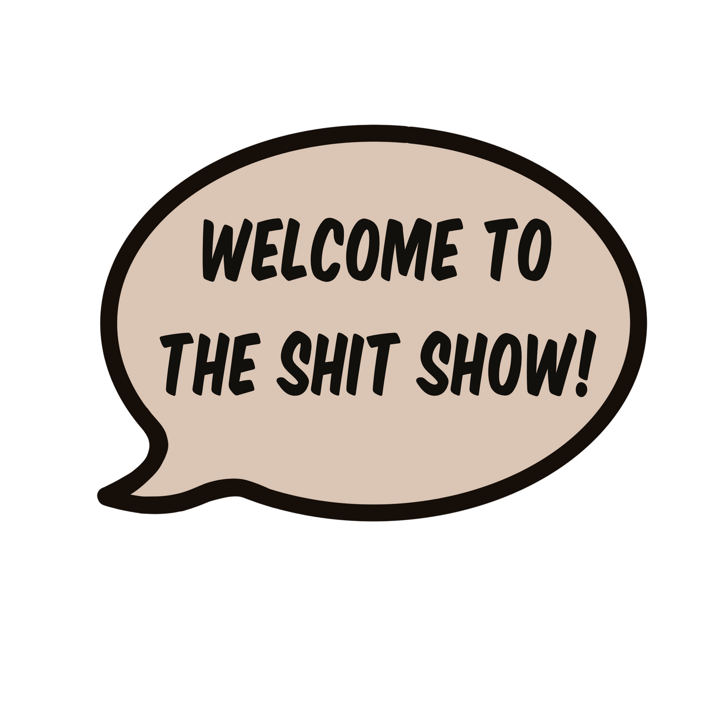 Welcome to the Shit Show Sticker