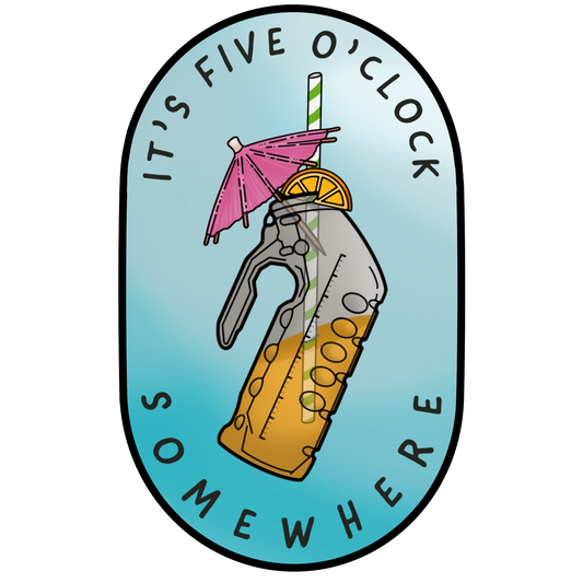 It’s 5 O’Clock Somewhere Sticker